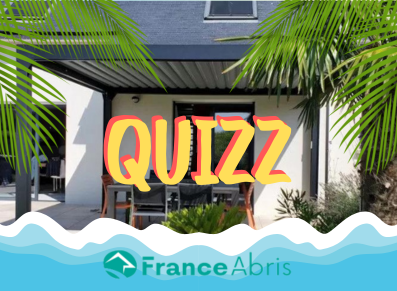 QUIZZ de l’été : 5 questions sur les abris !